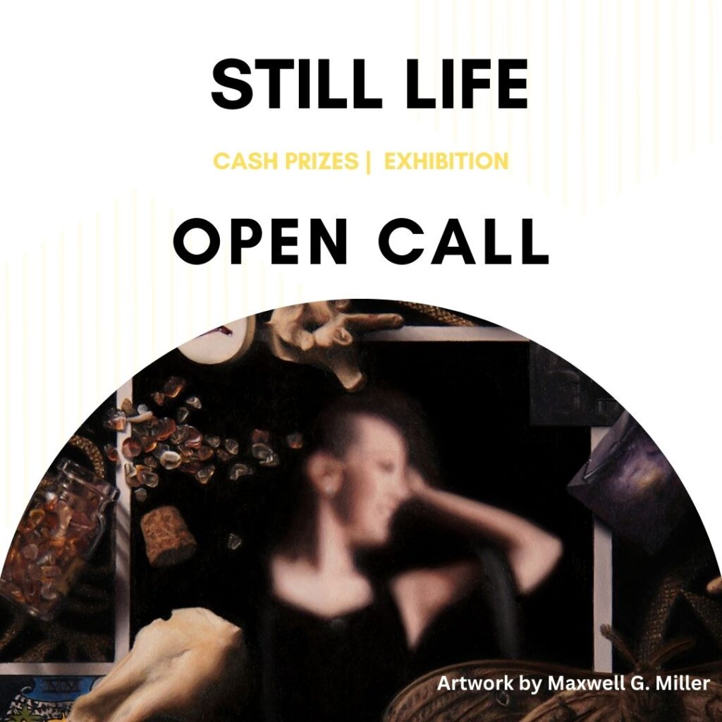 the still life exhibition open call